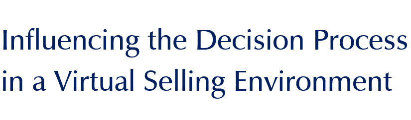 Influencing the Decision Process in a Virtual Selling Environment