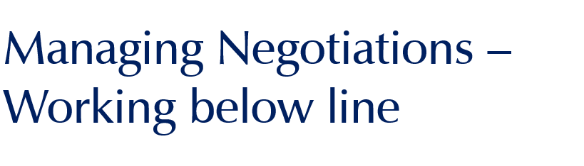 Managing Negotiations – Working Below the Line