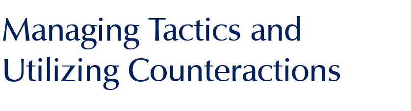 Managing Tactics and Utilizing Counteractions