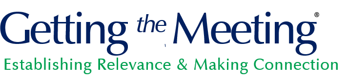 Getting the Meeting: Connecting in a Challenging Environment